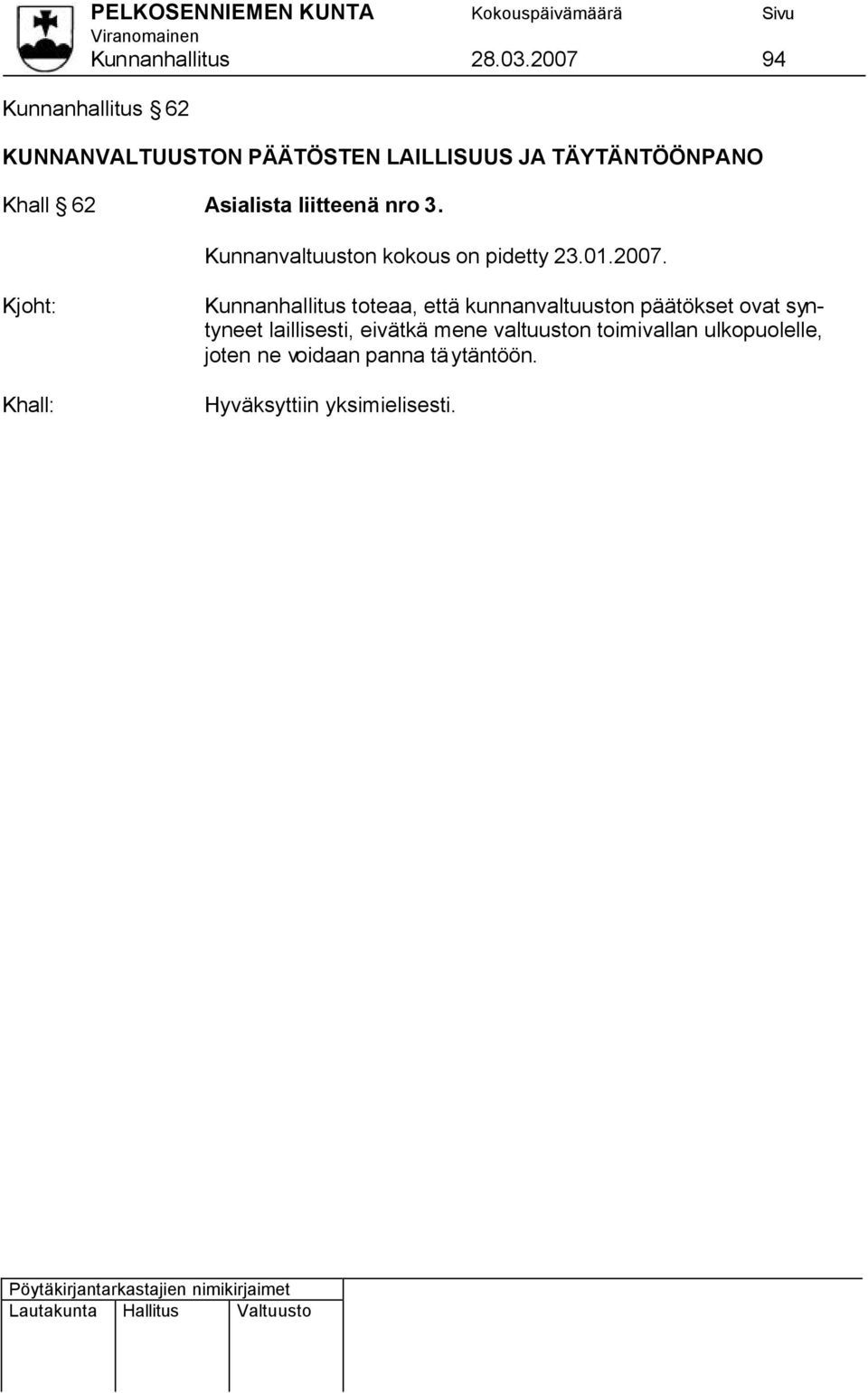 62 Asialista liitteenä nro 3. Kunnanvaltuuston kokous on pidetty 23.01.2007.