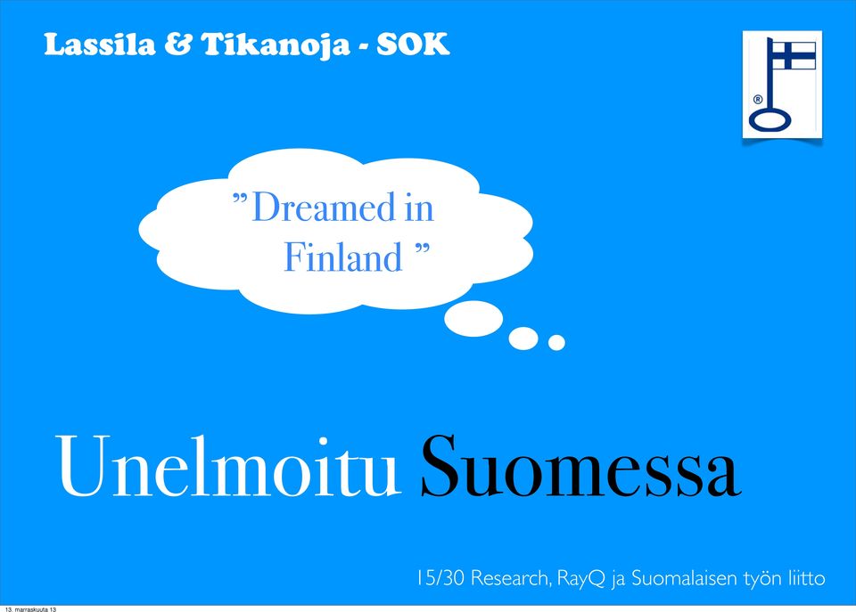 Unelmoitu Suomessa 15/30