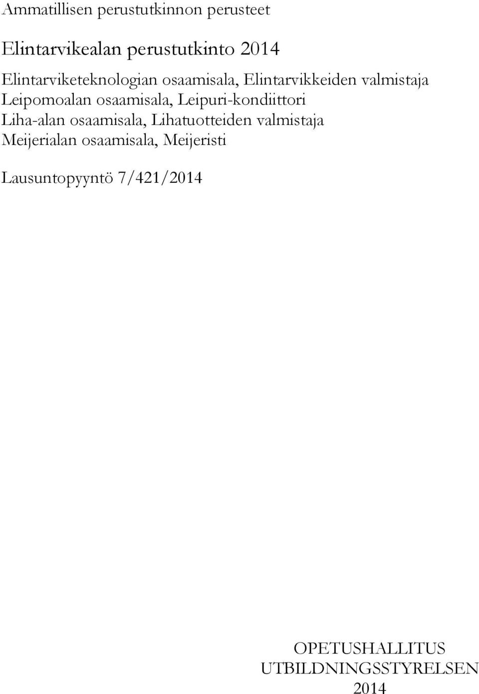 osaamisala, Leipuri-kondiittori Liha-alan osaamisala, Lihatuotteiden valmistaja