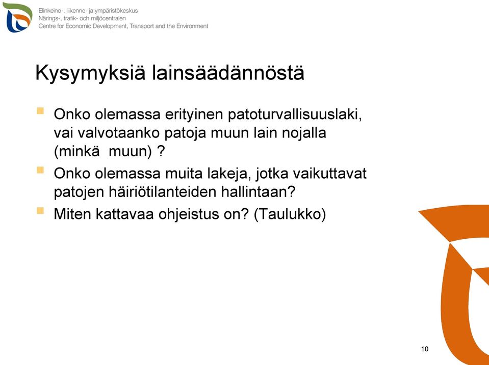 (minkä muun)?