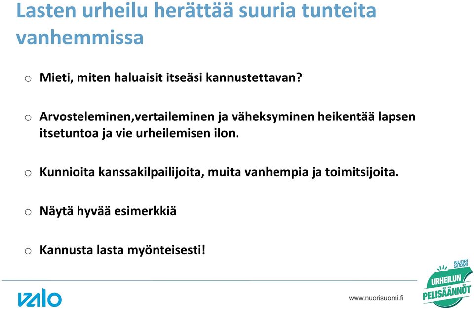 Arvsteleminen,vertaileminen ja väheksyminen heikentää lapsen itsetunta ja