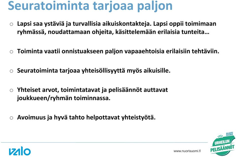 nnistuakseen paljn vapaaehtisia erilaisiin tehtäviin.