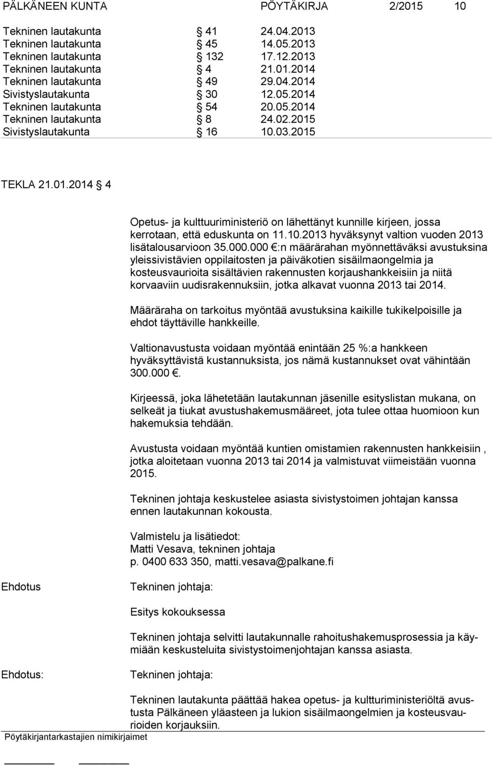 10.2013 hyväksynyt valtion vuoden 2013 lisätalousarvioon 35.000.