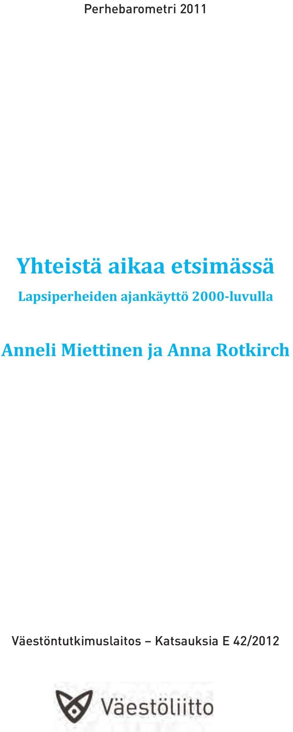 2000-luvulla Anneli Miettinen ja Anna