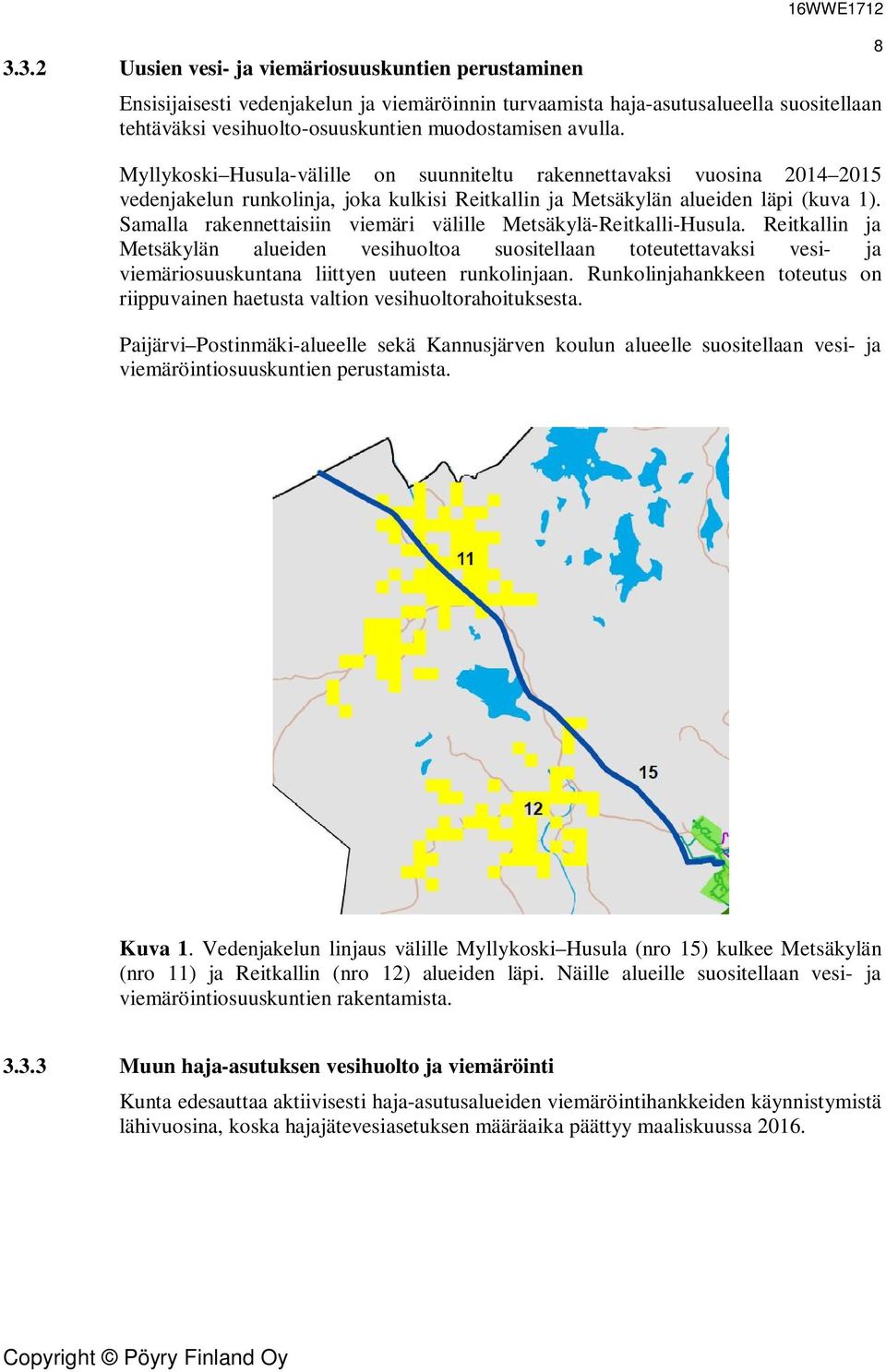 Samalla rakennettaisiin viemäri välille Metsäkylä-Reitkalli-Husula.