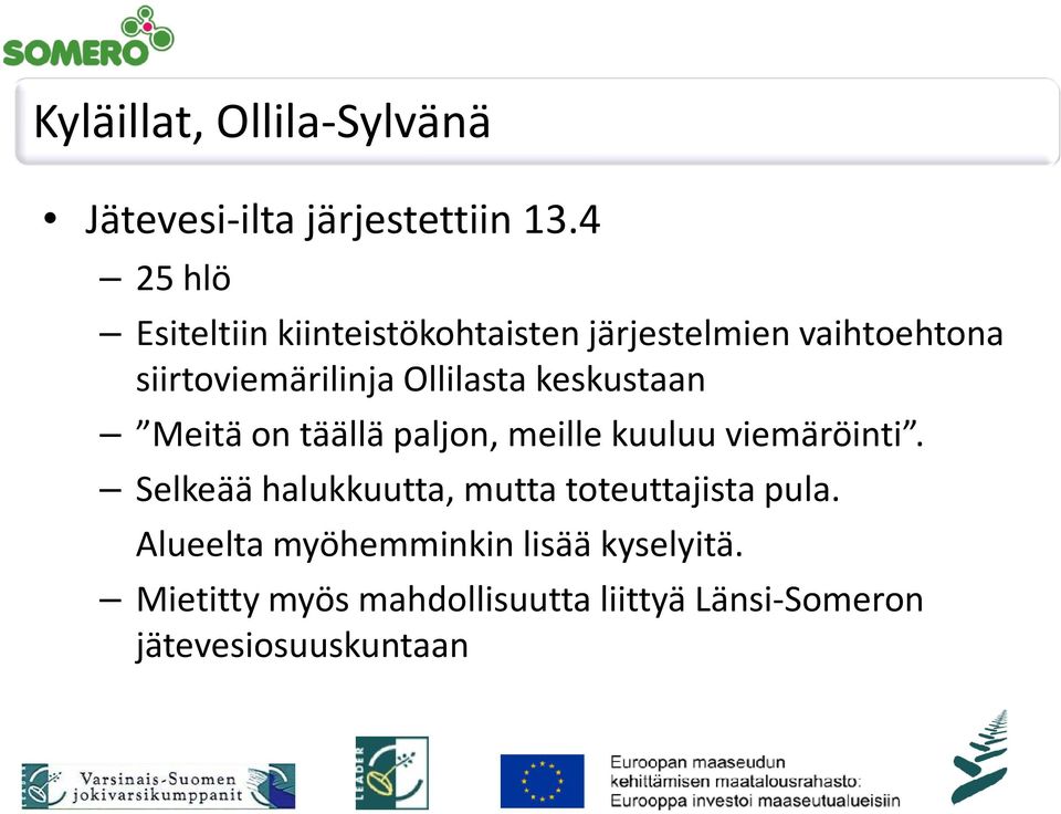 Ollilasta keskustaan Meitä on täällä paljon, meille kuuluu viemäröinti.