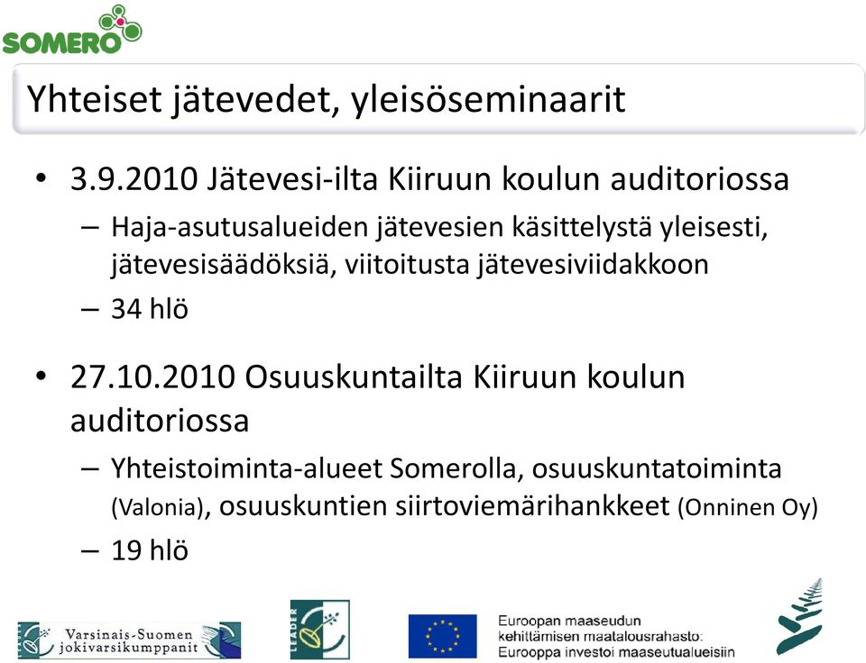 yleisesti, jätevesisäädöksiä, viitoitusta jätevesiviidakkoon 34 hlö 27.10.