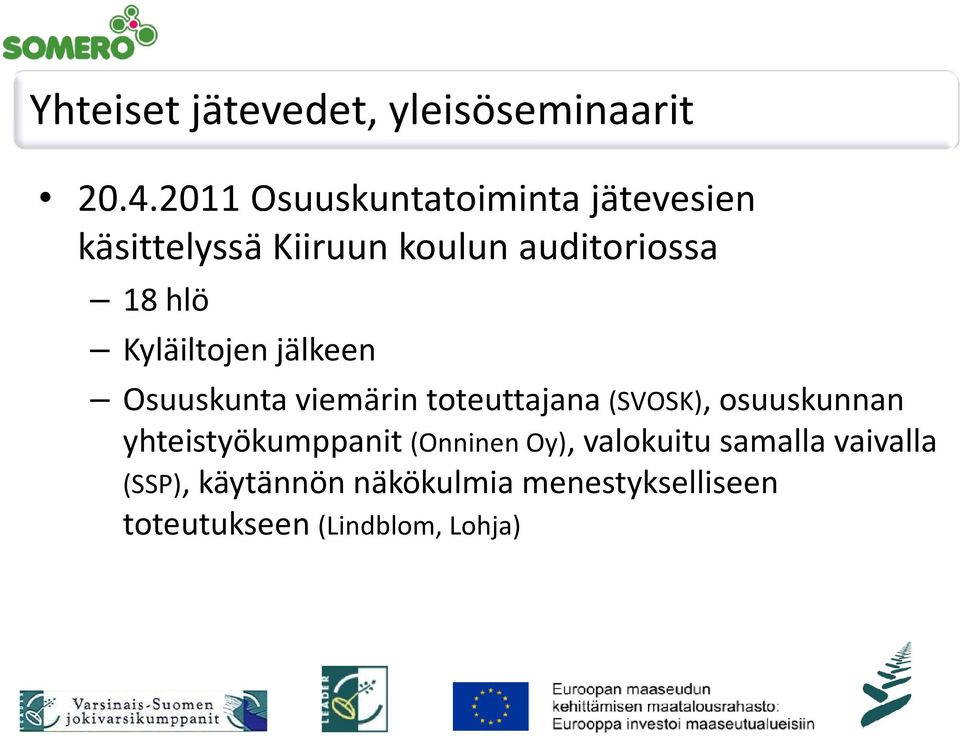 jälkeen Osuuskunta viemärin toteuttajana, osuuskunnan Osuuskunta viemärin toteuttajana (SVOSK),