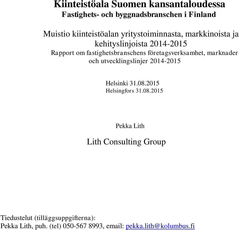 företagsverksamhet, marknader och utvecklingslinjer 2014-2015 Helsinki 31.08.