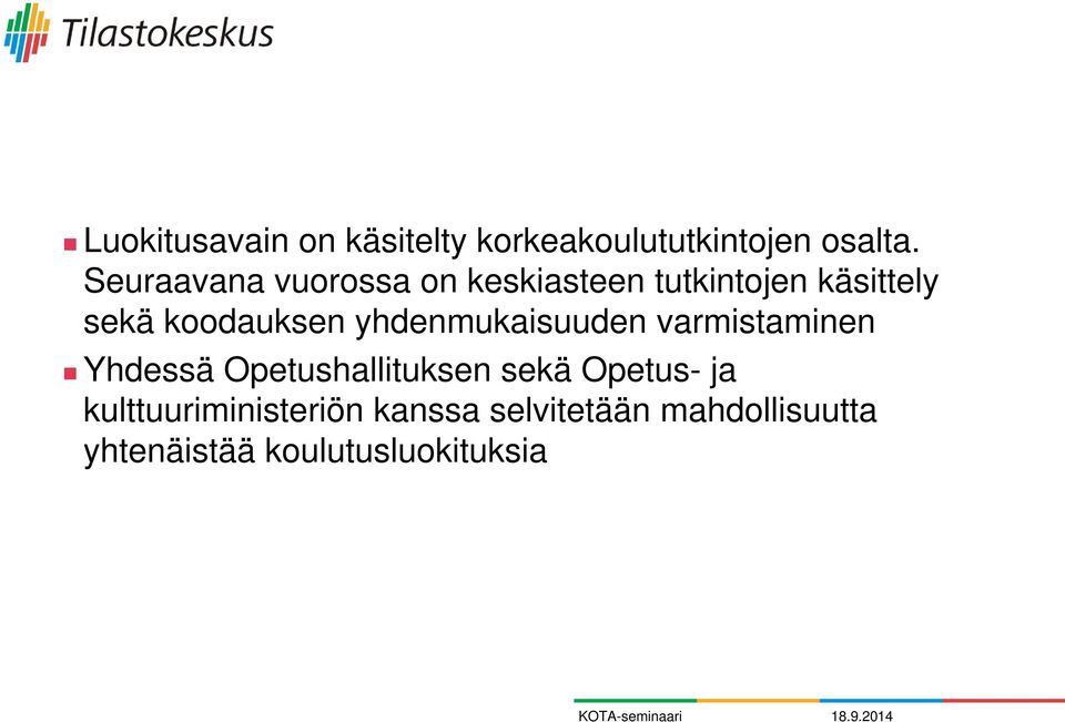 yhdenmukaisuuden varmistaminen Yhdessä Opetushallituksen sekä Opetus- ja
