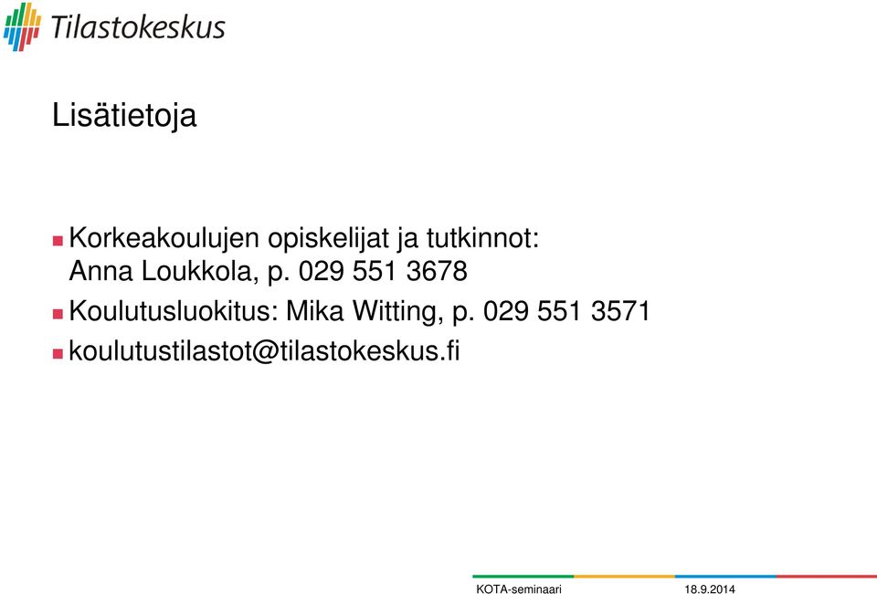 029 551 3678 Koulutusluokitus: Mika