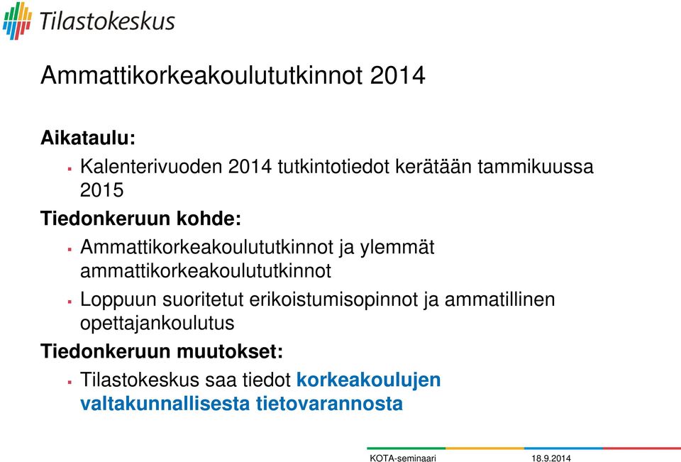 ammattikorkeakoulututkinnot Loppuun suoritetut erikoistumisopinnot ja ammatillinen