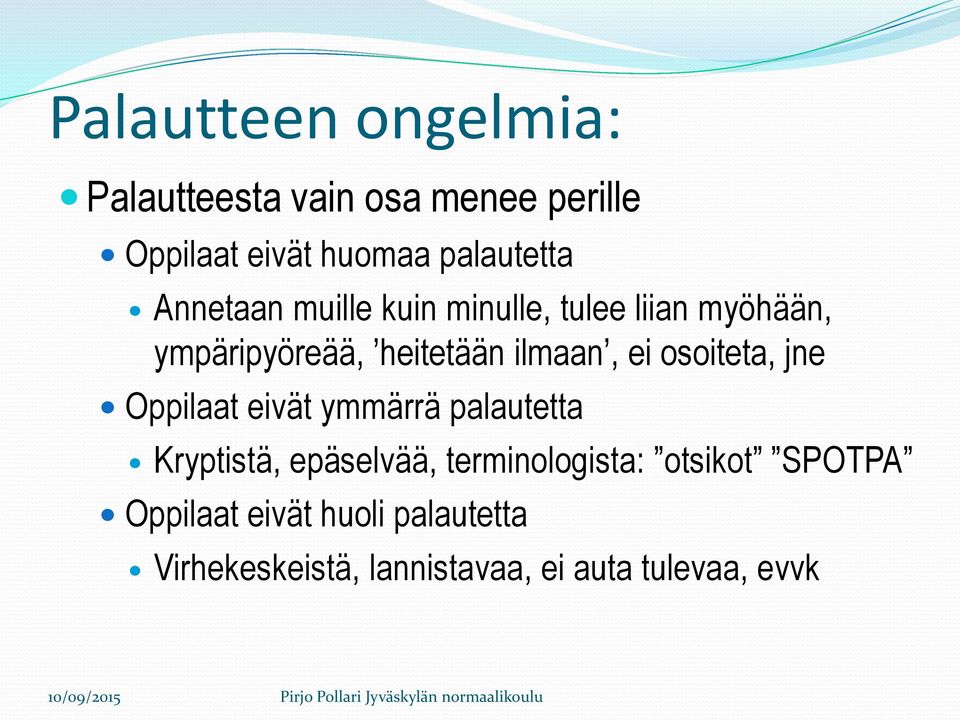 osoiteta, jne Oppilaat eivät ymmärrä palautetta Kryptistä, epäselvää, terminologista: