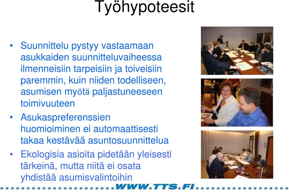 toimivuuteen Asukaspreferenssien huomioiminen ei automaattisesti takaa kestävää