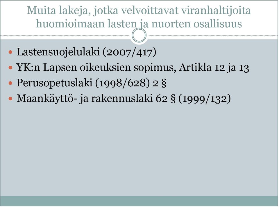 (2007/417) YK:n Lapsen oikeuksien sopimus, Artikla 12 ja 13