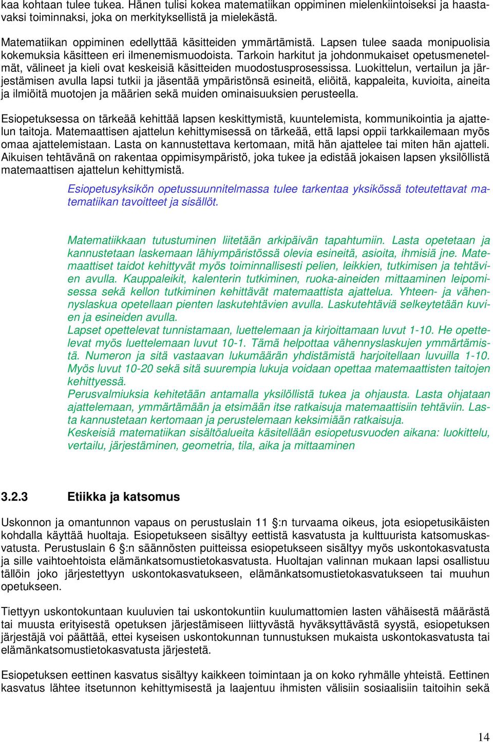 Tarkoin harkitut ja johdonmukaiset opetusmenetelmät, välineet ja kieli ovat keskeisiä käsitteiden muodostusprosessissa.