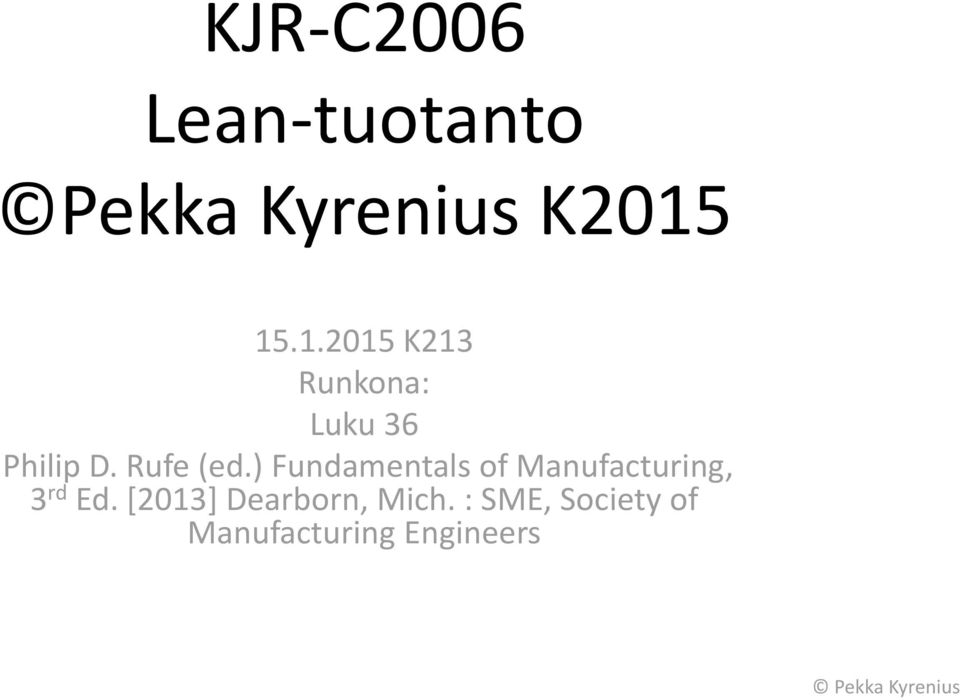 ) Fundamentals of Manufacturing, 3 rd Ed.