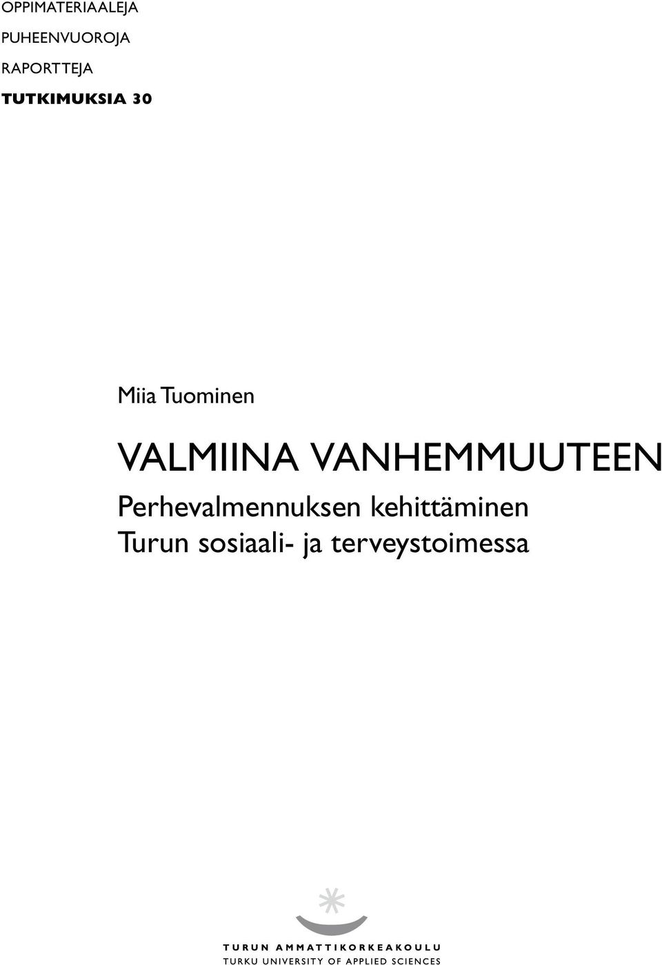 VALMIINA VANHEMMUUTEEN