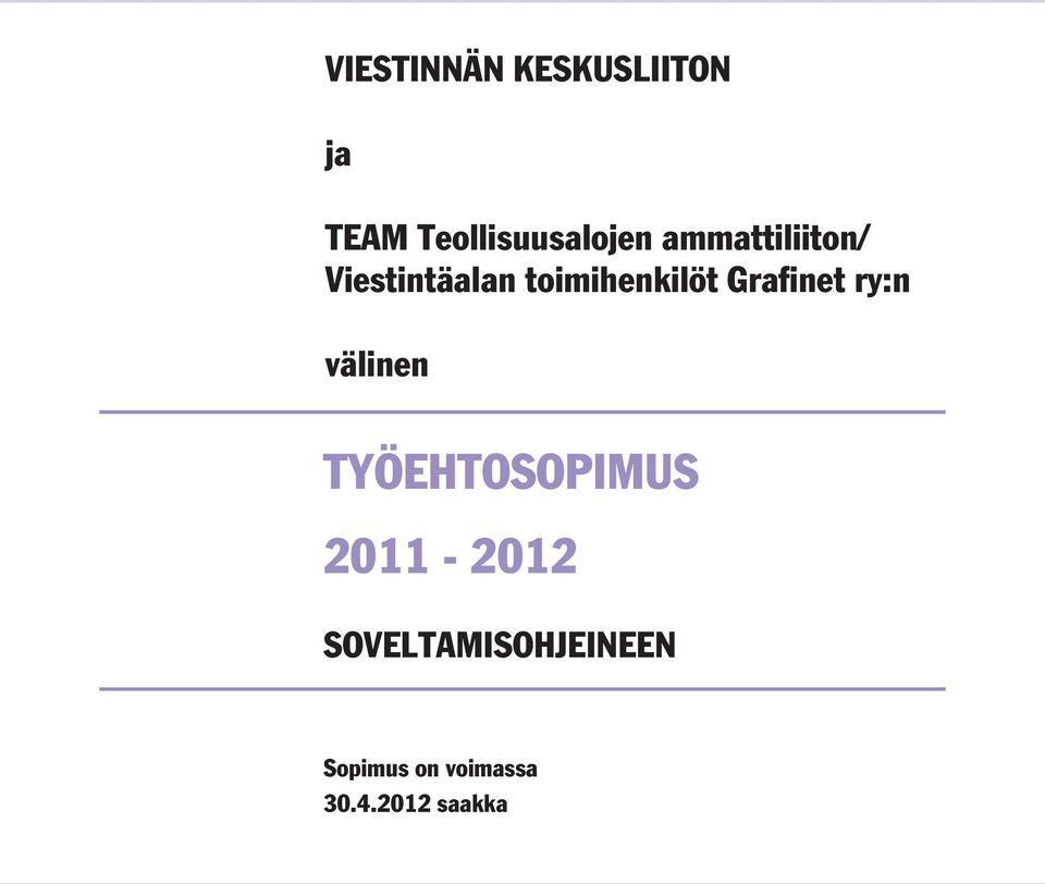 Grafinet ry:n välinen TYÖEHTOSOPIMUS 2011-2012