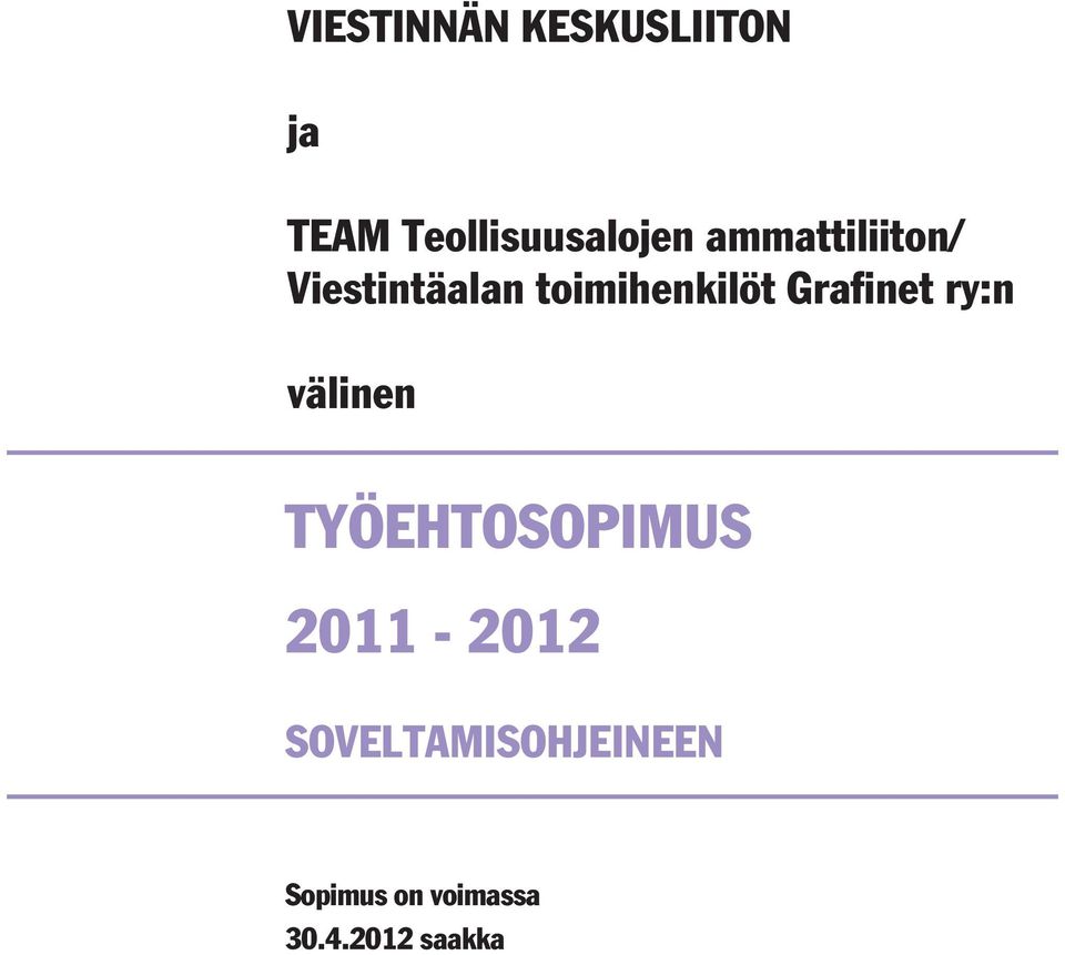 Grafinet ry:n välinen TYÖEHTOSOPIMUS 2011-2012