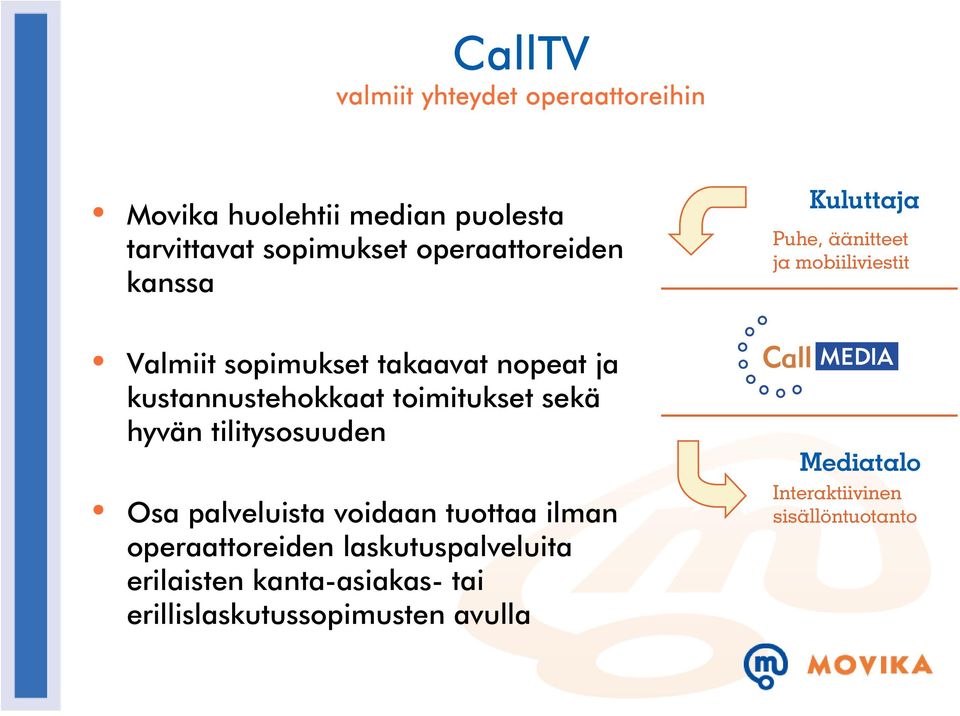 kustannustehokkaat toimitukset sekä hyvän tilitysosuuden Osa palveluista voidaan