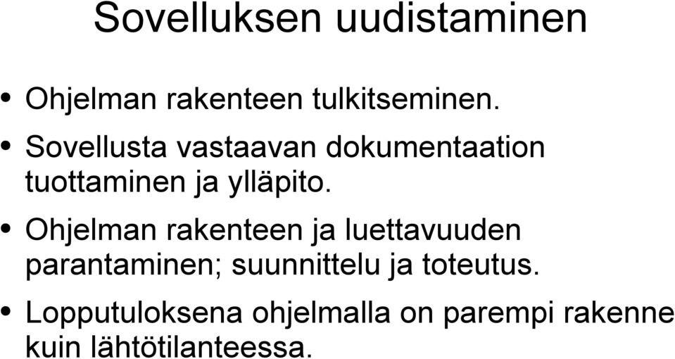 Ohjelman rakenteen ja luettavuuden parantaminen; suunnittelu ja