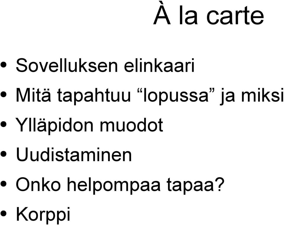 lopussa ja miksi Ylläpidon