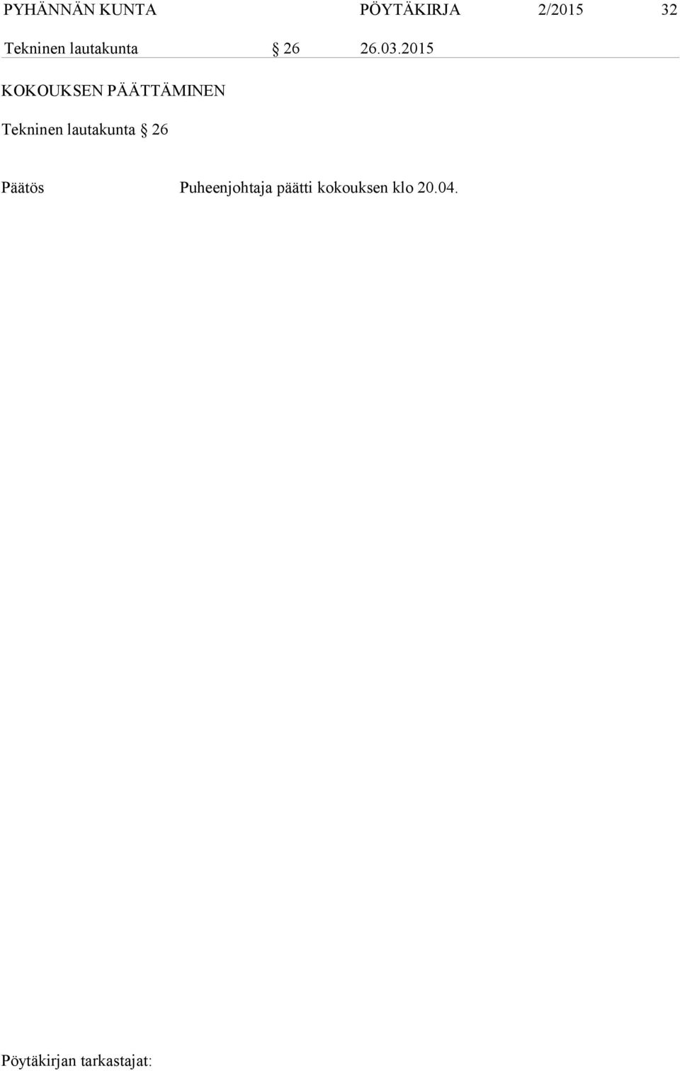 2015 KOKOUKSEN PÄÄTTÄMINEN Tekninen