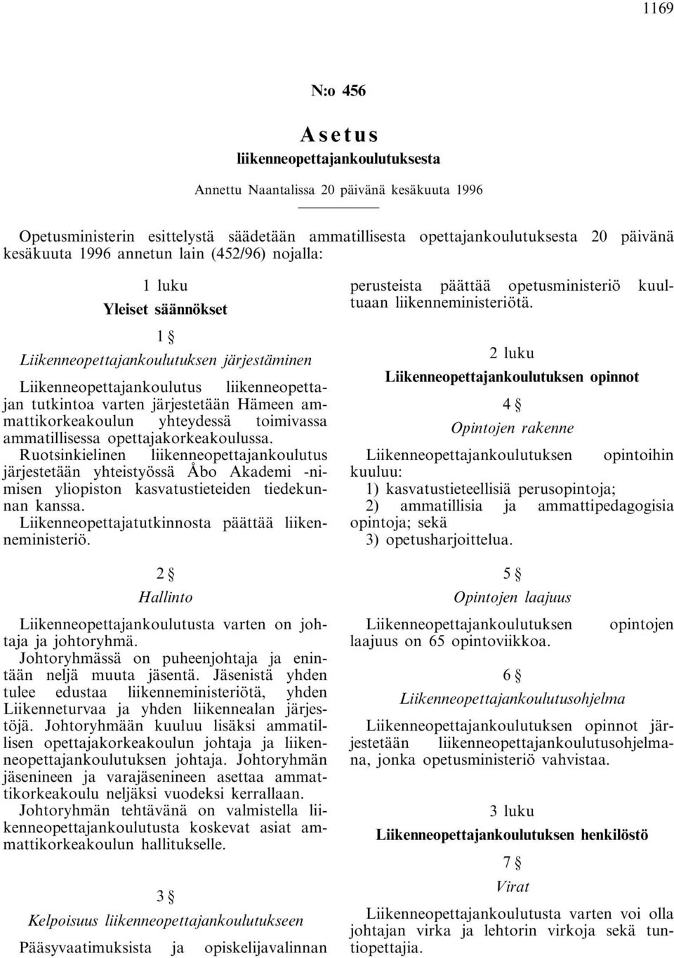 ammattikorkeakoulun yhteydessä toimivassa ammatillisessa opettajakorkeakoulussa.