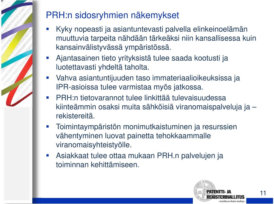 Vahva a asiantuntijuuden ntij taso immateriaalioikeuksissa ksissa ja IPR-asioissa tulee varmistaa myös jatkossa.