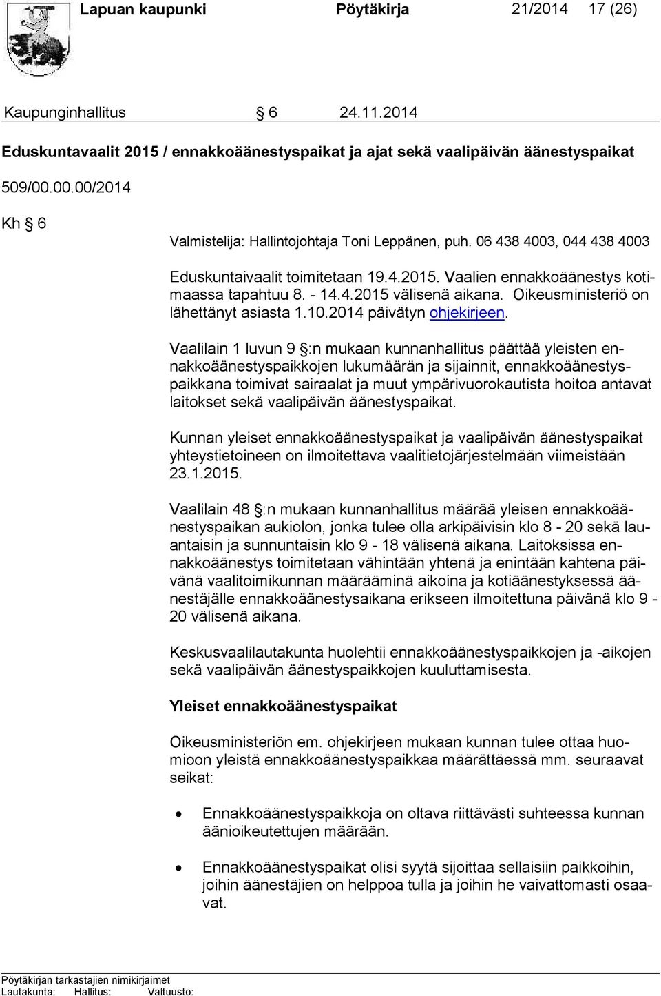 Oi keus mi nis te riö on lä het tä nyt asias ta 1.10.2014 päivätyn ohjekirjeen.