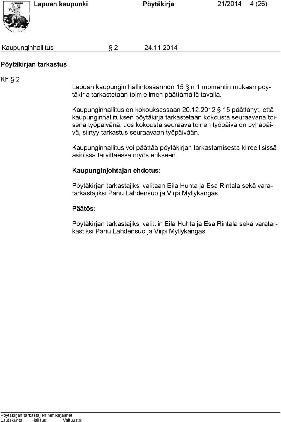 2012 15 päättänyt, et tä kau pun gin hal li tuk sen pöytäkirja tarkastetaan kokousta seuraava na toise na työ päi vä nä.