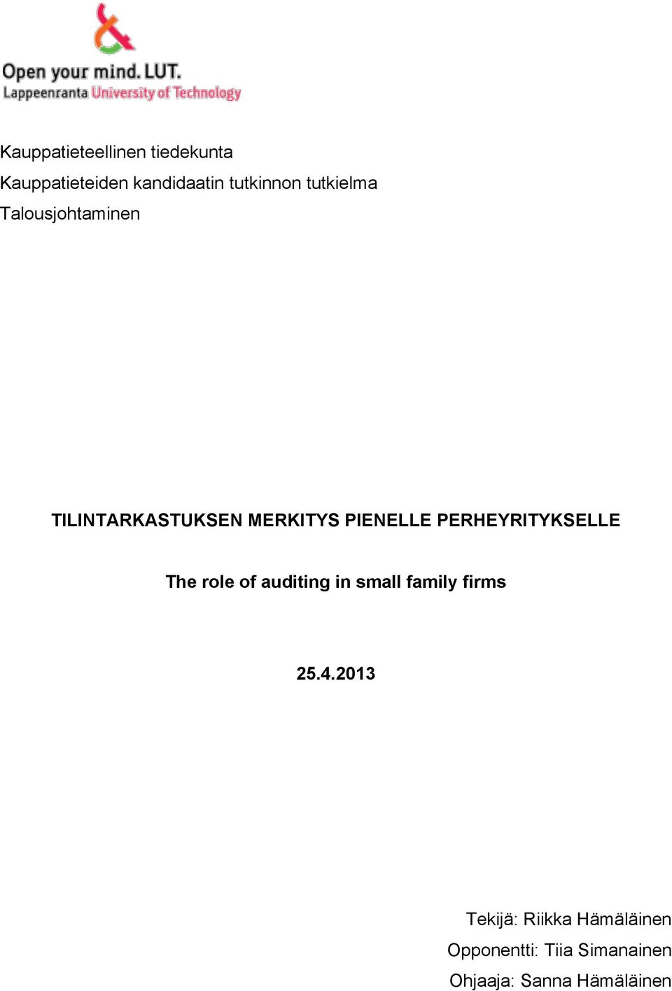 PERHEYRITYKSELLE The role of auditing in small family firms 25.4.