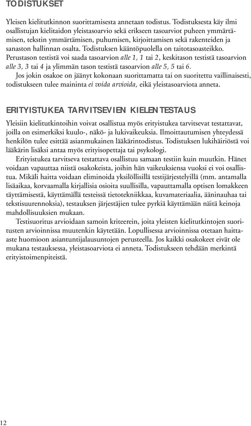 Todistuksen kääntöpuolella on taitotasoasteikko.