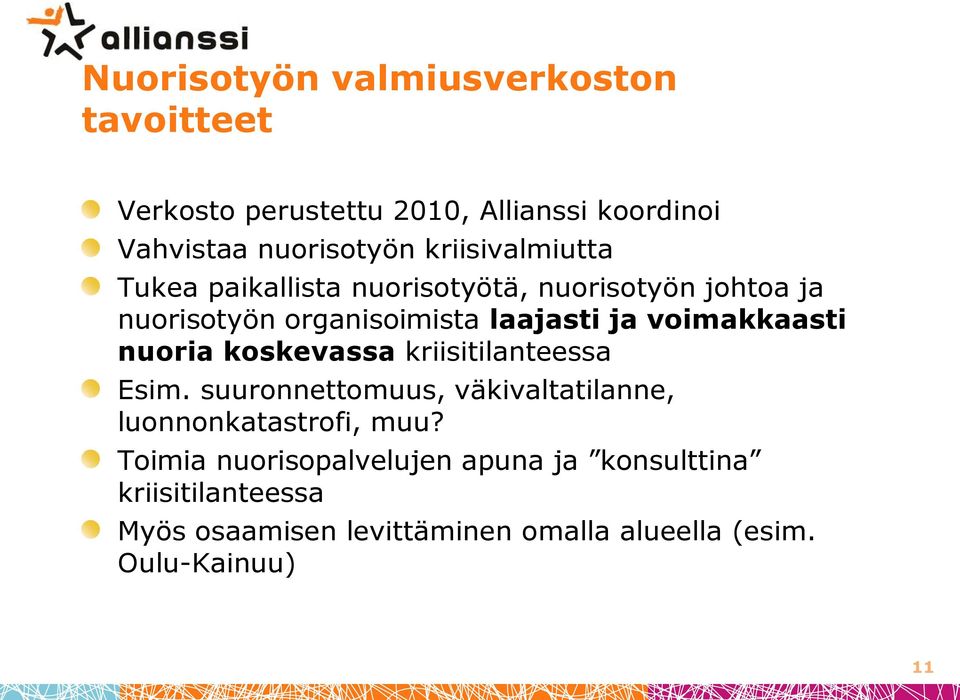 voimakkaasti nuoria koskevassa kriisitilanteessa Esim. suuronnettomuus, väkivaltatilanne, luonnonkatastrofi, muu?