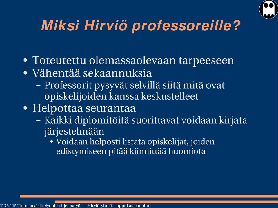 selvillä siitä mitä ovat opiskelijoiden kanssa keskustelleet Helpottaa seurantaa
