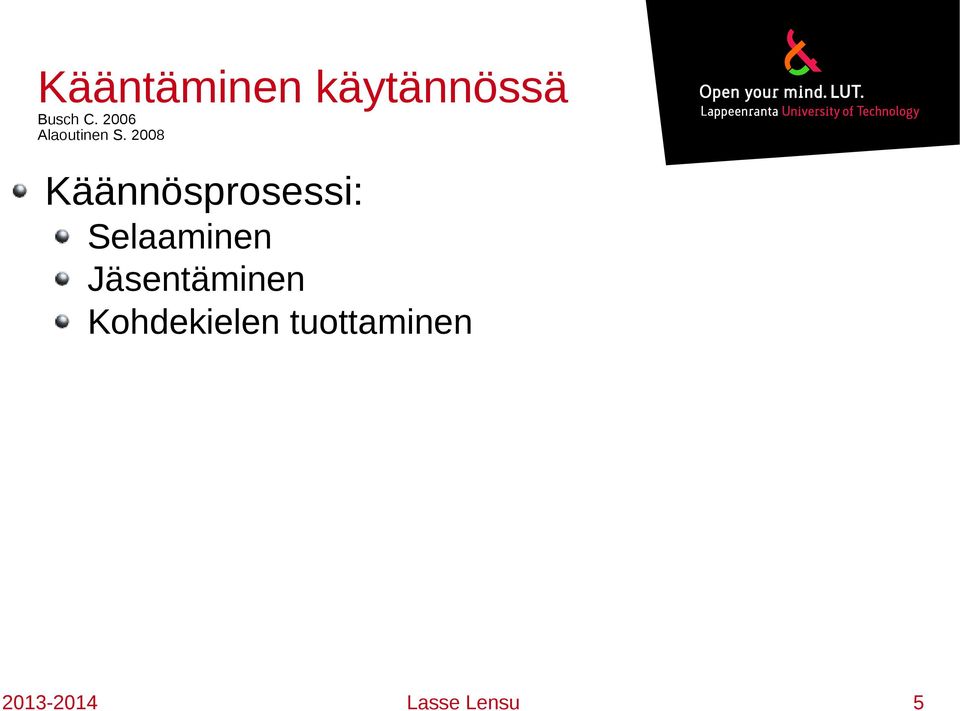 2008 Käännösprosessi: Selaaminen