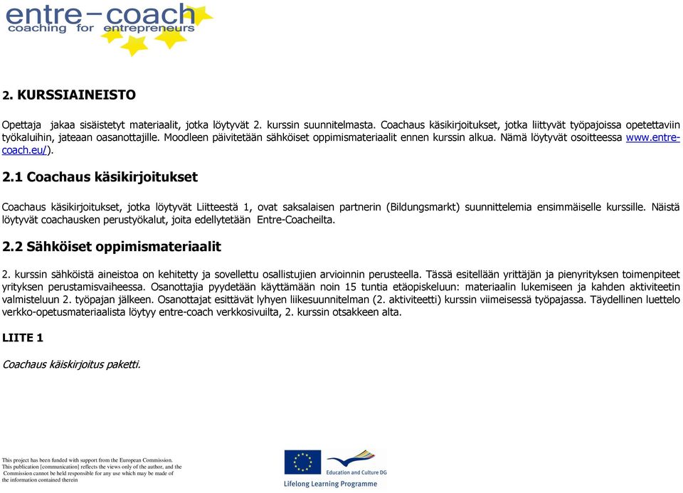 Nämä löytyvät osoitteessa www.entrecoach.eu/). 2.