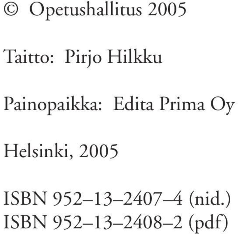 Oy Helsinki, 2005 ISBN 952 13