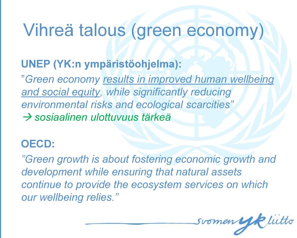 scarcities sosiaalinen ulottuvuus tärkeä OECD: Green growth is about fostering economic growth and