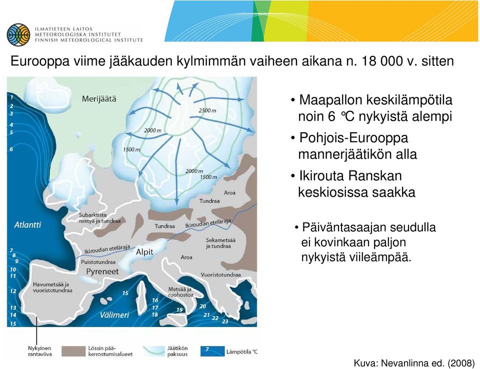 Pohjois-Eurooppa mannerjäätikön alla Ikirouta Ranskan keskiosissa