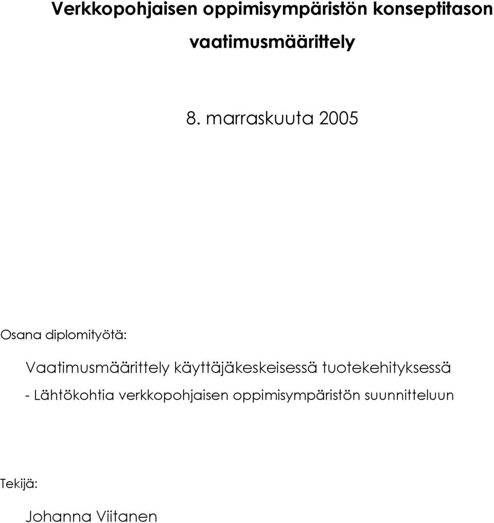 marraskuuta 200 Osana diplomityötä: Vaatimusmäärittely