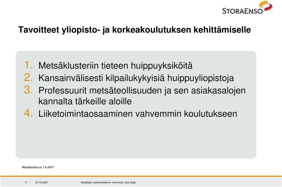 Kansainvälisesti kilpailukykyisiä huippuyliopistoja 3.