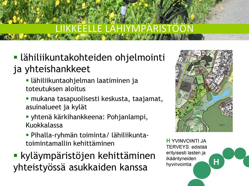 Pohjanlampi, Kuokkalassa Pihalla-ryhmän toiminta/ lähiliikuntatoimintamallin kehittäminen kyläympäristöjen