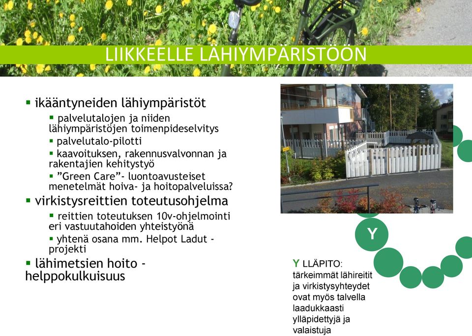 virkistysreittien toteutusohjelma reittien toteutuksen 10v-ohjelmointi eri vastuutahoiden yhteistyönä yhtenä osana mm.