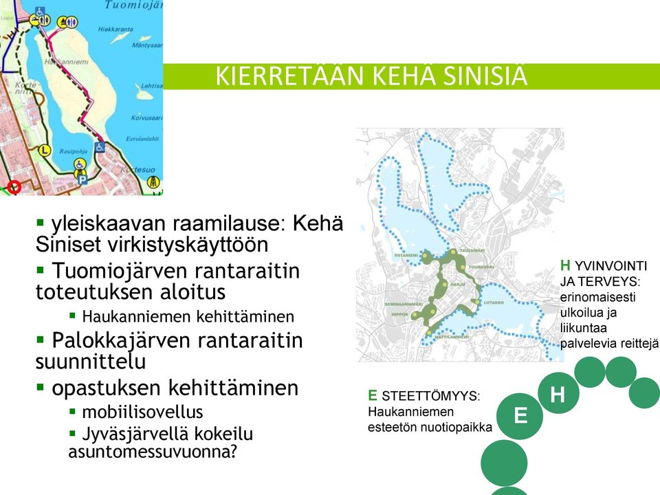 opastuksen kehittäminen mobiilisovellus Jyväsjärvellä kokeilu asuntomessuvuonna?