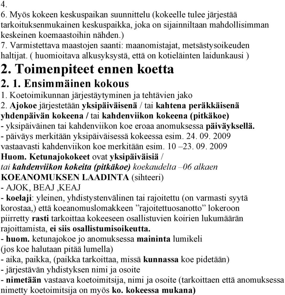 Koetoimikunnan järjestäytyminen ja tehtävien jako 2.