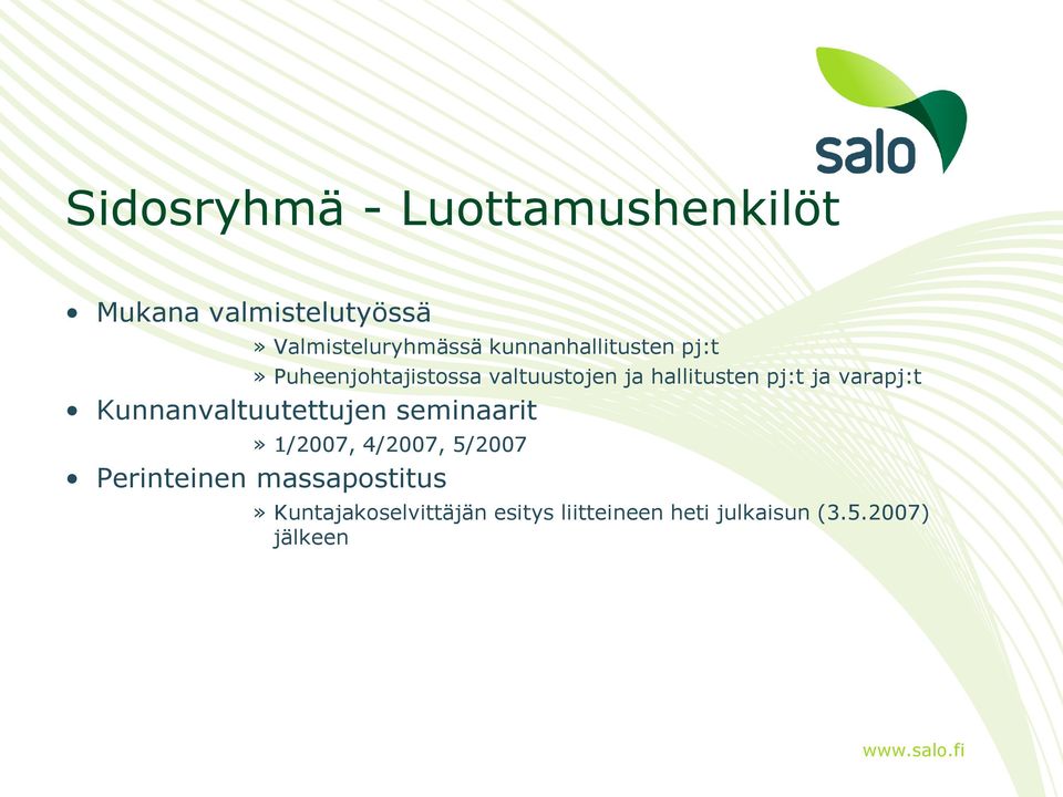 varapj:t Kunnanvaltuutettujen seminaarit» 1/2007, 4/2007, 5/2007 Perinteinen