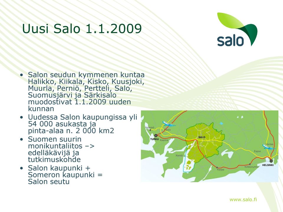 Pertteli, Salo, Suomusjärvi ja Särkisalo muodostivat 1.