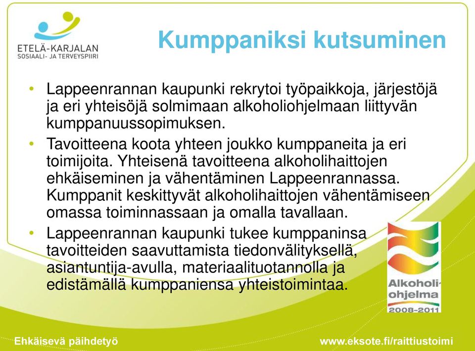 Yhteisenä tavoitteena alkoholihaittojen ehkäiseminen ja vähentäminen Lappeenrannassa.